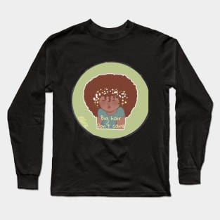 Big Hair, Don't Care Long Sleeve T-Shirt